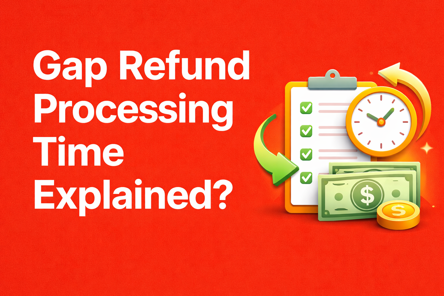 Gap Refund Processing Time Explained?